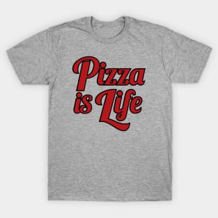 Pizza is Life T-Shirt